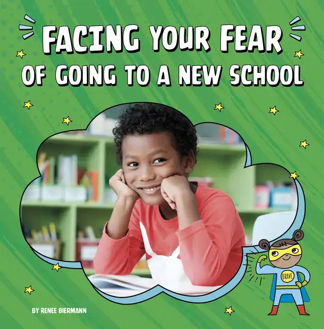 Facing Your Fear of Going to a New School - Paperback