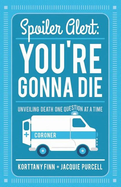 Spoiler Alert: You're Gonna Die - Paperback