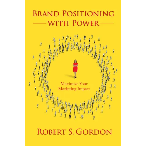 Brand Positioning With Power: Maximize Your Marketing Impact - Paperback