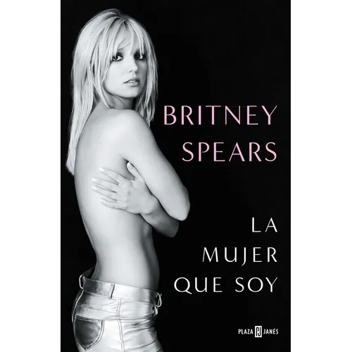 Britney Spears: La Mujer Que Soy / The Woman in Me - Paperback