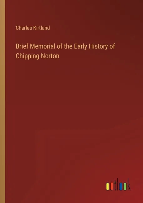 Brief Memorial of the Early History of Chipping Norton - Paperback