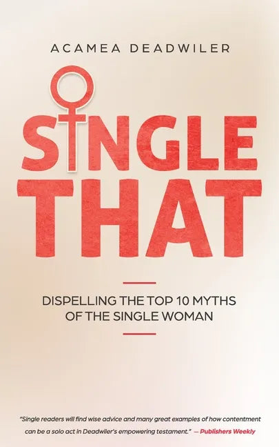 Single That: Dispelling The Top 10 Myths Of The Single Woman - Paperback