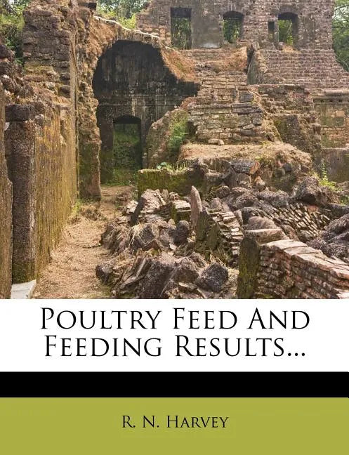 Poultry Feed And Feeding Results... - Paperback