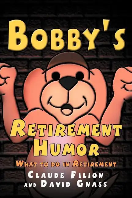 Bobby's Retirement Humor - Paperback