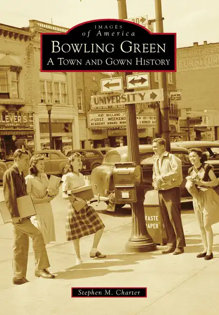 Bowling Green: A Town and Gown History - Paperback