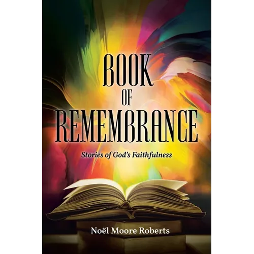 Book of Remembrance: Stories of God's Faithfulness - Paperback