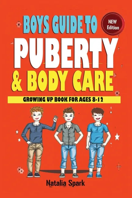 Boys Guide To Puberty and Bodycare: Growing Up Book For Ages 8-12 - Paperback