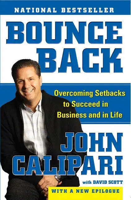 Bounce Back: Overcoming Setbacks to Succeed in Business and in Life - Paperback