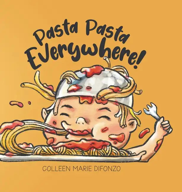 Pasta Pasta Everywhere! - Hardcover