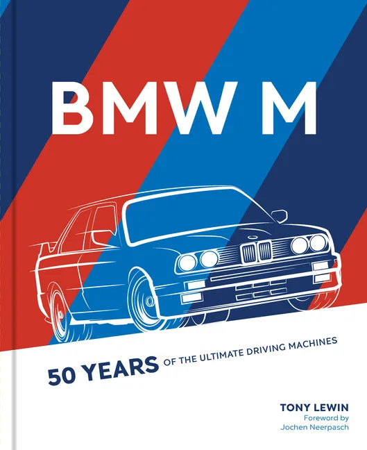 BMW M: 50 Years of the Ultimate Driving Machines - Hardcover