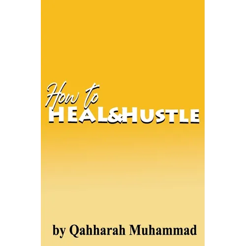 How to Heal and Hustle - Paperback