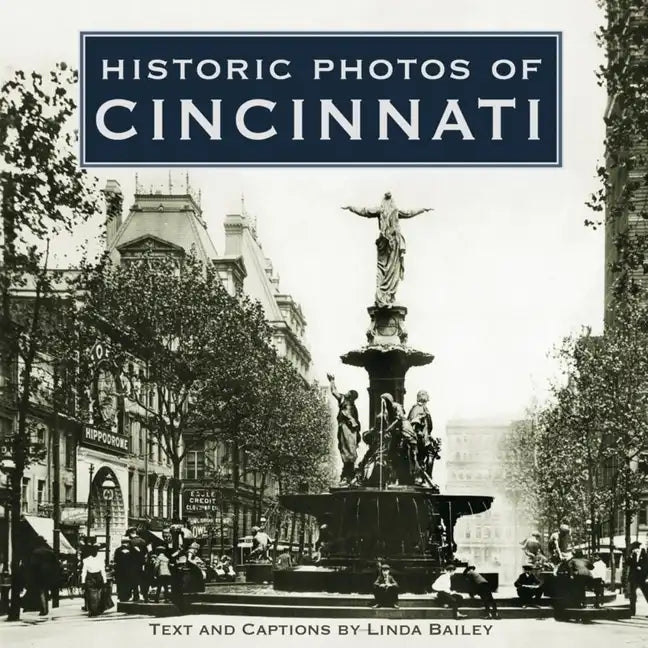 Historic Photos of Cincinnati - Hardcover