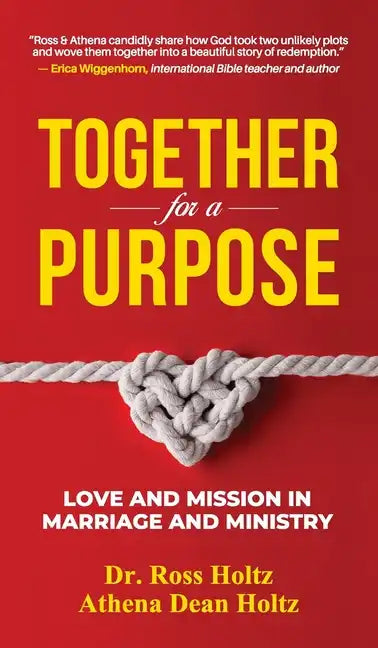 Together for a Purpose: Love and Mission in Marriage and Ministry - Hardcover