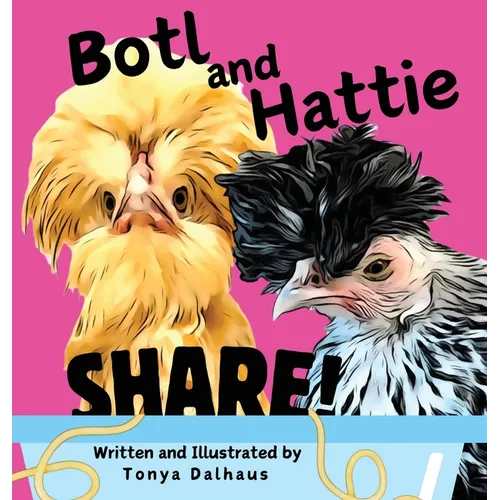Botl and Hattie: Share! - Hardcover