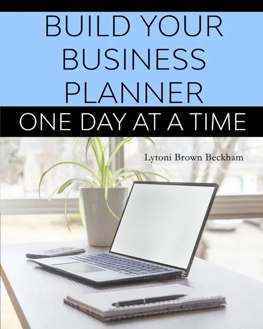 Build Your Business Planner (One Day At A Time) - Paperback