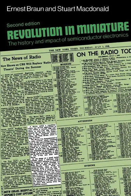 Revolution in Miniature: The History and Impact of Semiconductor Electronics - Paperback