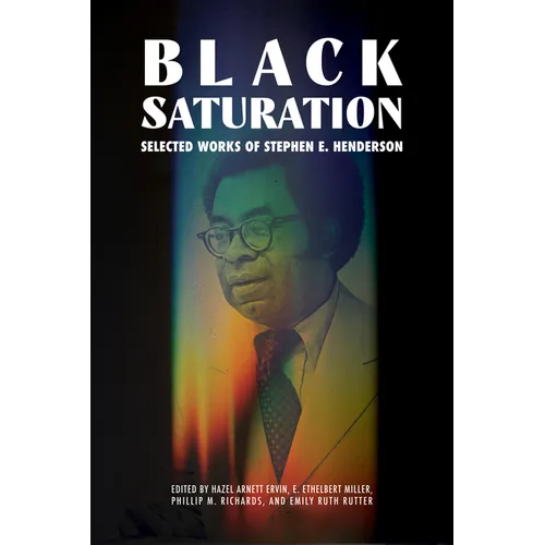 Black Saturation: Selected Works of Stephen E. Henderson - Paperback