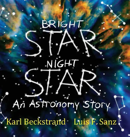 Bright Star, Night Star: An Astronomy Story - Hardcover