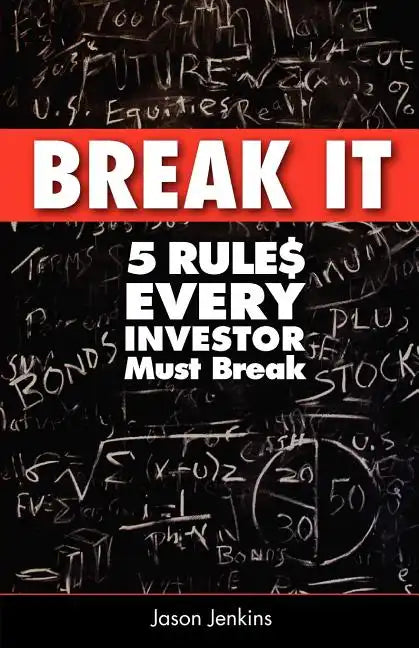 Break It: 5 Rules Every Investor Must Break - Paperback