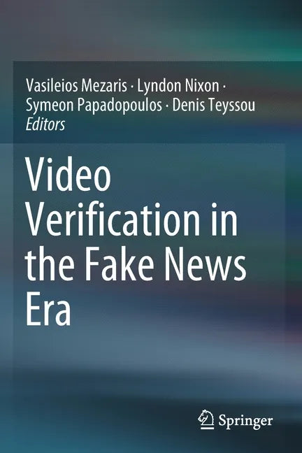 Video Verification in the Fake News Era - Paperback