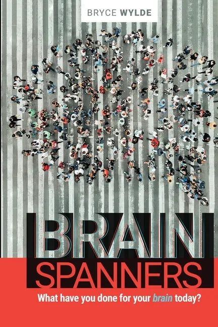 BrainSpanners: What have you done for your brain today? - Paperback