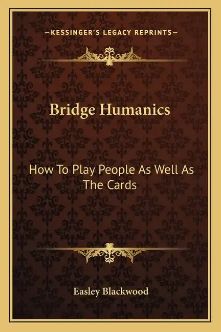 Bridge Humanics: How to Play People as Well as the Cards - Paperback