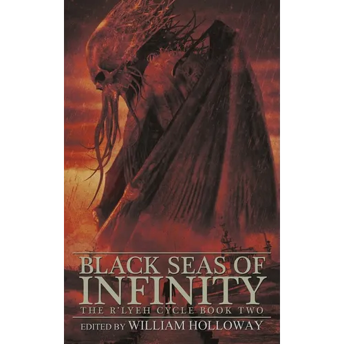 Black Seas of Infinity: The R'lyeh Cycle Book Two - Hardcover