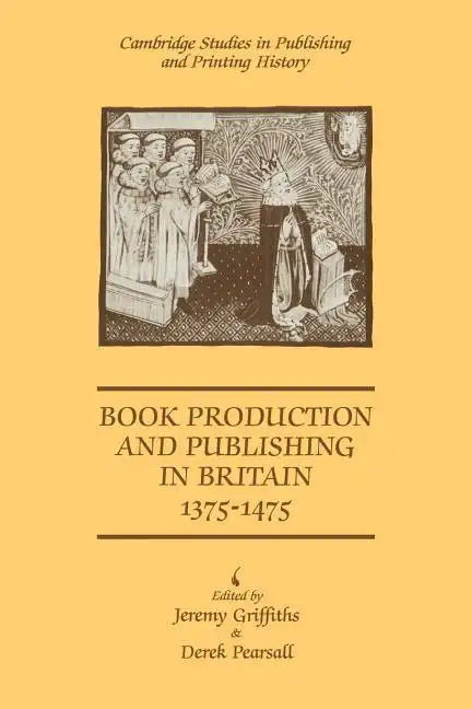 Book Production and Publishing in Britain 1375 1475 - Paperback