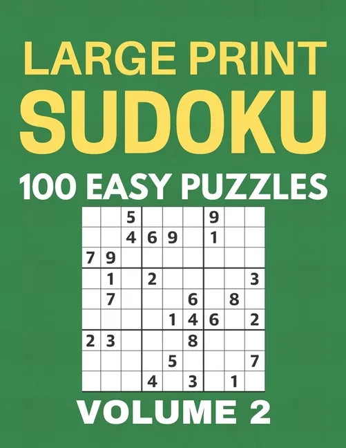 Large Print Sudoku - 100 Easy Puzzles - Volume 2 - One Puzzle Per Page - Puzzle Book for Adults - Paperback