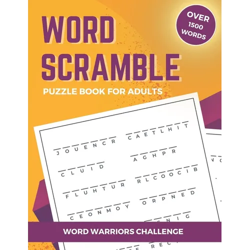 Word Warriors Challenge: Word Scramble Puzzle Book for Adults with Over 1500 Words to Unscramble. - Paperback