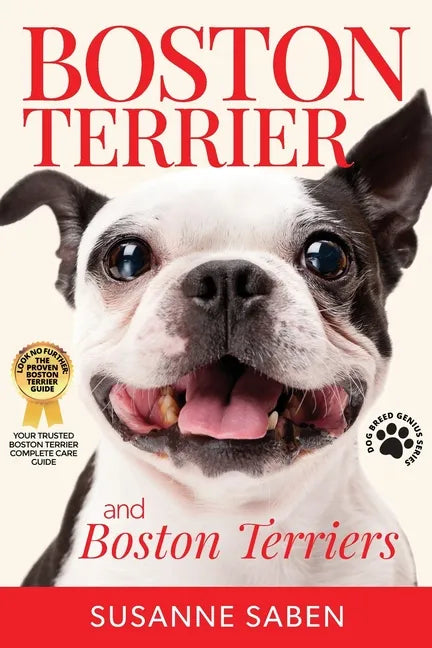 Boston Terrier And Boston Terriers: Boston Terrier Total Guide Boston Terrier, Boston Terrier Puppies, Boston Terriers, Boston Terrier Dogs, Boston Te - Paperback