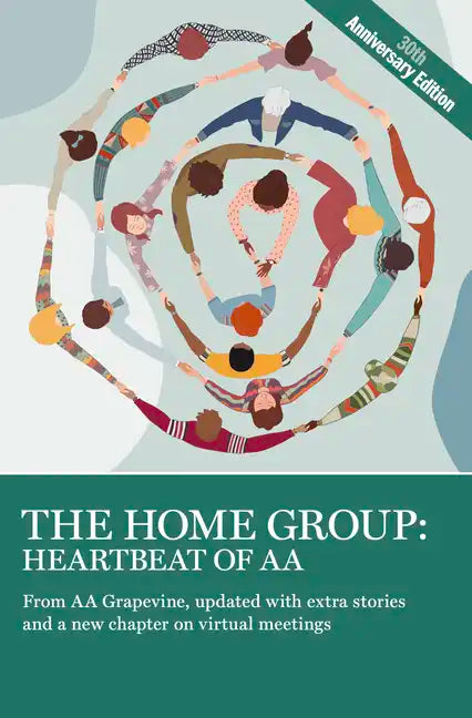 The Home Group: Heartbeat of AA: The 30th Anniversary Edition - Paperback