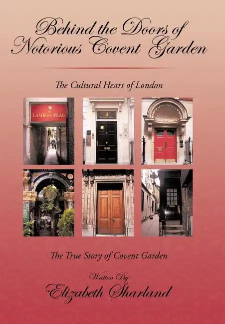 Behind the Doors of Notorious Covent Garden: The True Story of Covent Garden - Hardcover