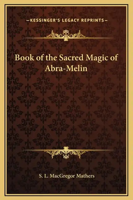 Book of the Sacred Magic of Abra-Melin - Hardcover