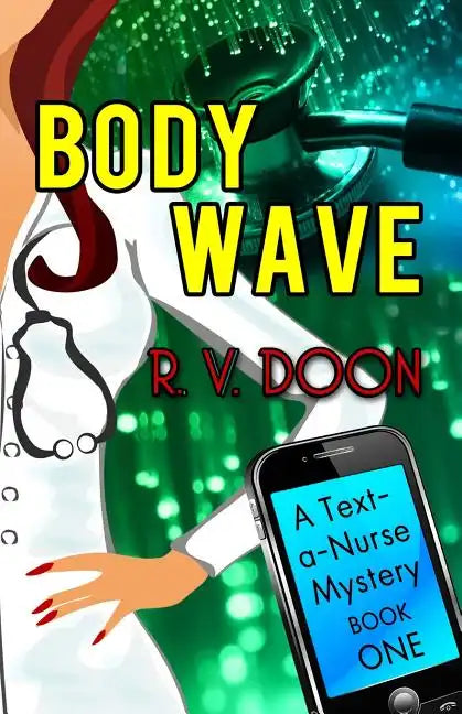 Body Wave: A Text-A-Nurse Cozy Mystery - Paperback