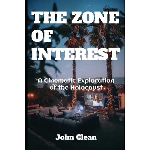 The Zone of Interest: A Cinematic Exploration of the Holocaust - Paperback