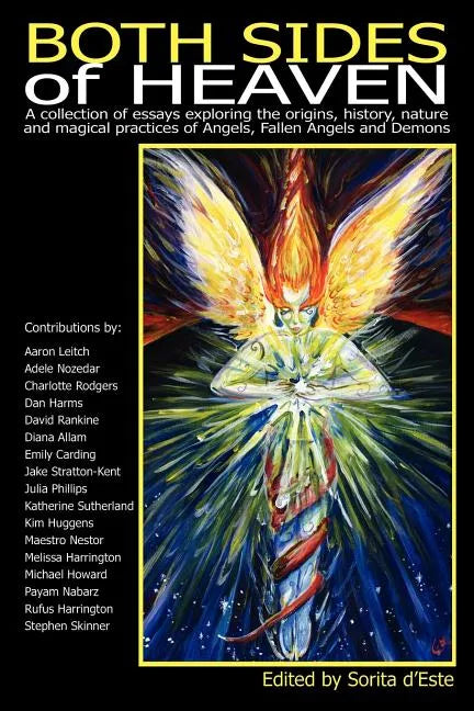 Both Sides of Heaven: A Collection of Essays Exploring the Origins, History, Nature and Magical Practices of Angels, Fallen Angels and Demon - Paperback