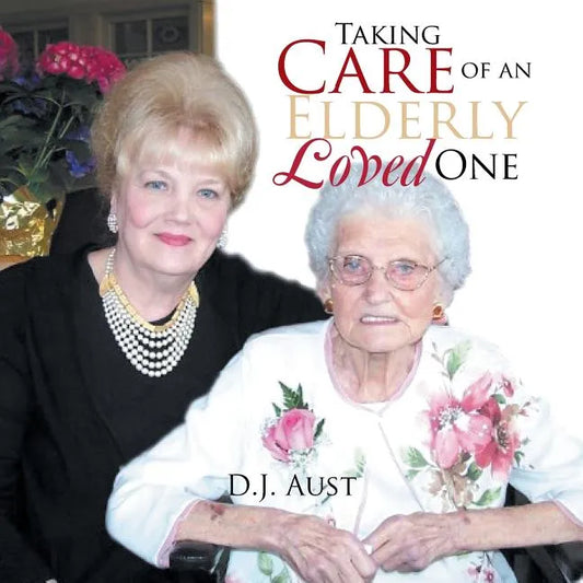 Taking Care of an Elderly Loved One - Paperback