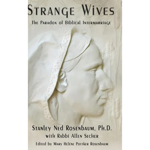 Strange Wives: The Paradox of Biblical Intermarriage - Hardcover