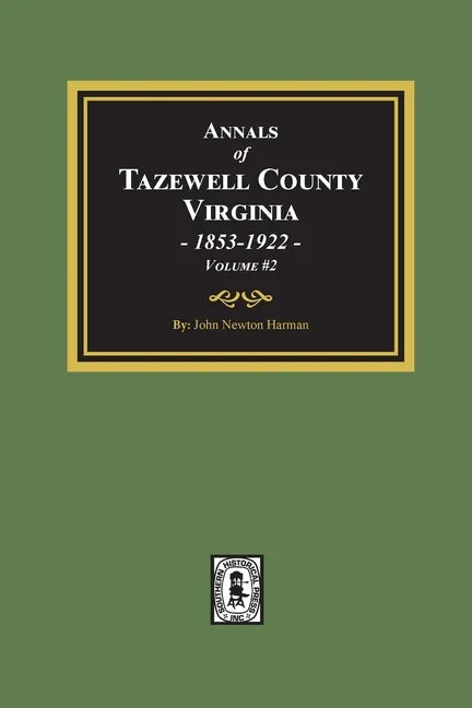 Annals of Tazewell County, Virginia 1853-1922: Volume #2 - Paperback