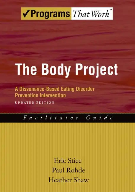 Body Project Facilitator Guide: A Dissonance-Based Eating Disorder Prevention Intervention (Updated) - Paperback