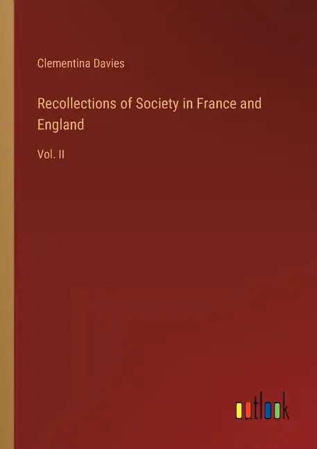 Recollections of Society in France and England: Vol. II - Paperback