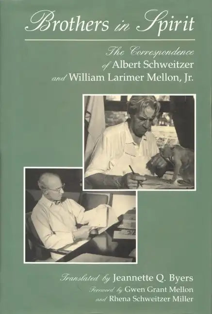 Brothers in Spirit: The Correspondence of Albert Schweitzer and William Larimer Mellon, Jr. - Hardcover