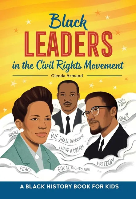 Black Leaders in the Civil Rights Movement: A Black History Book for Kids - Hardcover
