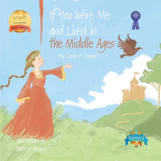 If You Were Me and Lived in...the Middle Ages: An Introduction to Civilizations Throughout Time - Paperback