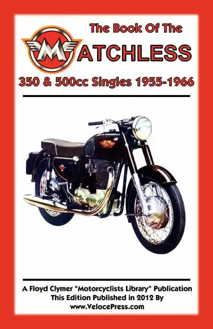 BOOK OF THE MATCHLESS 350 & 500cc SINGLES 1955-1966 - Paperback