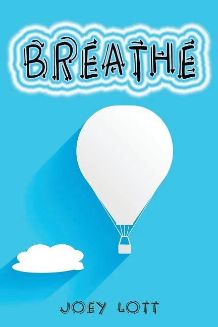 Breathe: Restoring Natural Breathing According to Your Body's Design and Improve Physical, Mental, and Emotional Health - Paperback