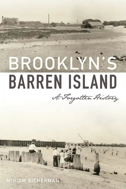 Brooklyn's Barren Island: A Forgotten History - Paperback