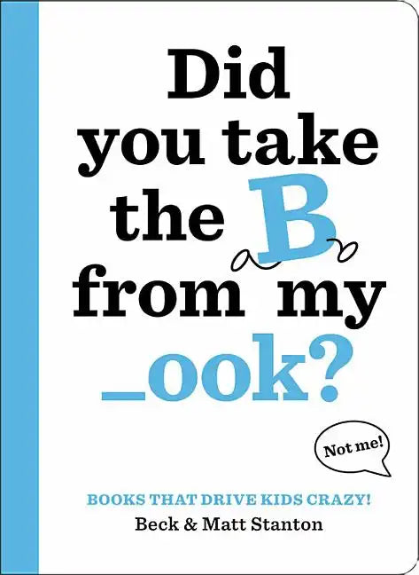 Books That Drive Kids Crazy!: Did You Take the B from My _Ook? - Hardcover