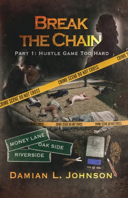 Break the Chain: Part 1: Hustle Game Too Hard - Paperback